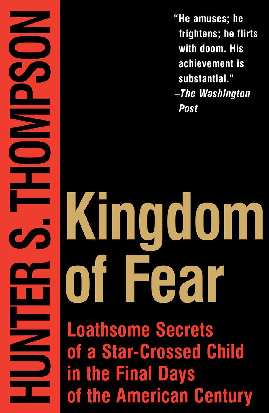 Kingdom of Fear: Loathsome Secrets of a Star-Crossed Child in the Final Days of the American Century