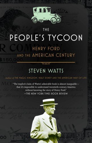 The People's Tycoon: Henry Ford and the American Century