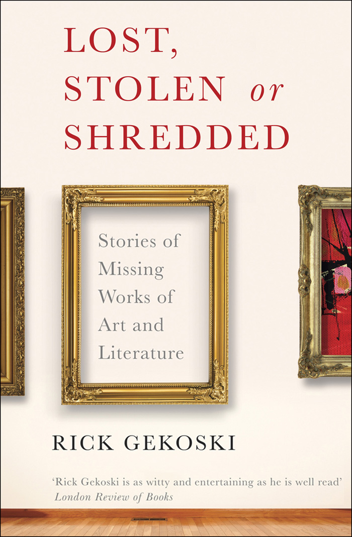 Lost, Stolen or Shredded: Stories of Missing Works of Art and Literature