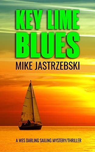 Key Lime Blues: A Wes Darling Sailing Mystery/Thriller Book One