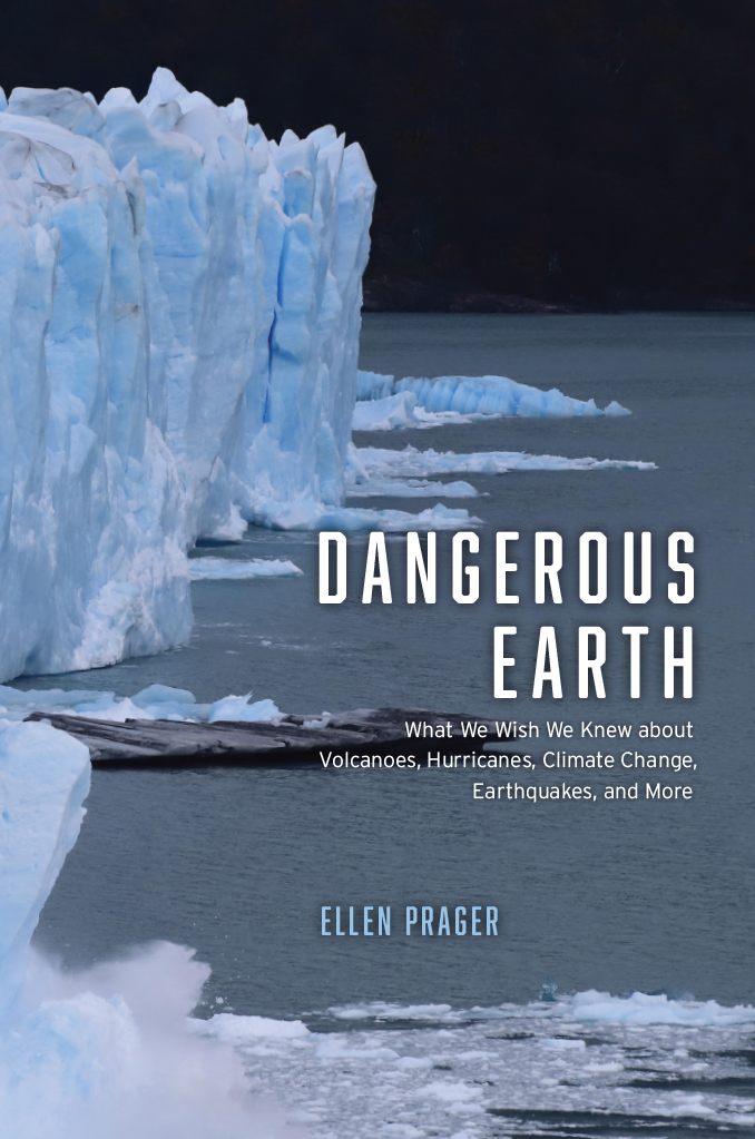 Dangerous Earth: What We Wish We Knew About Volcanoes, Hurricanes, Climate Change, Earthquakes, and More