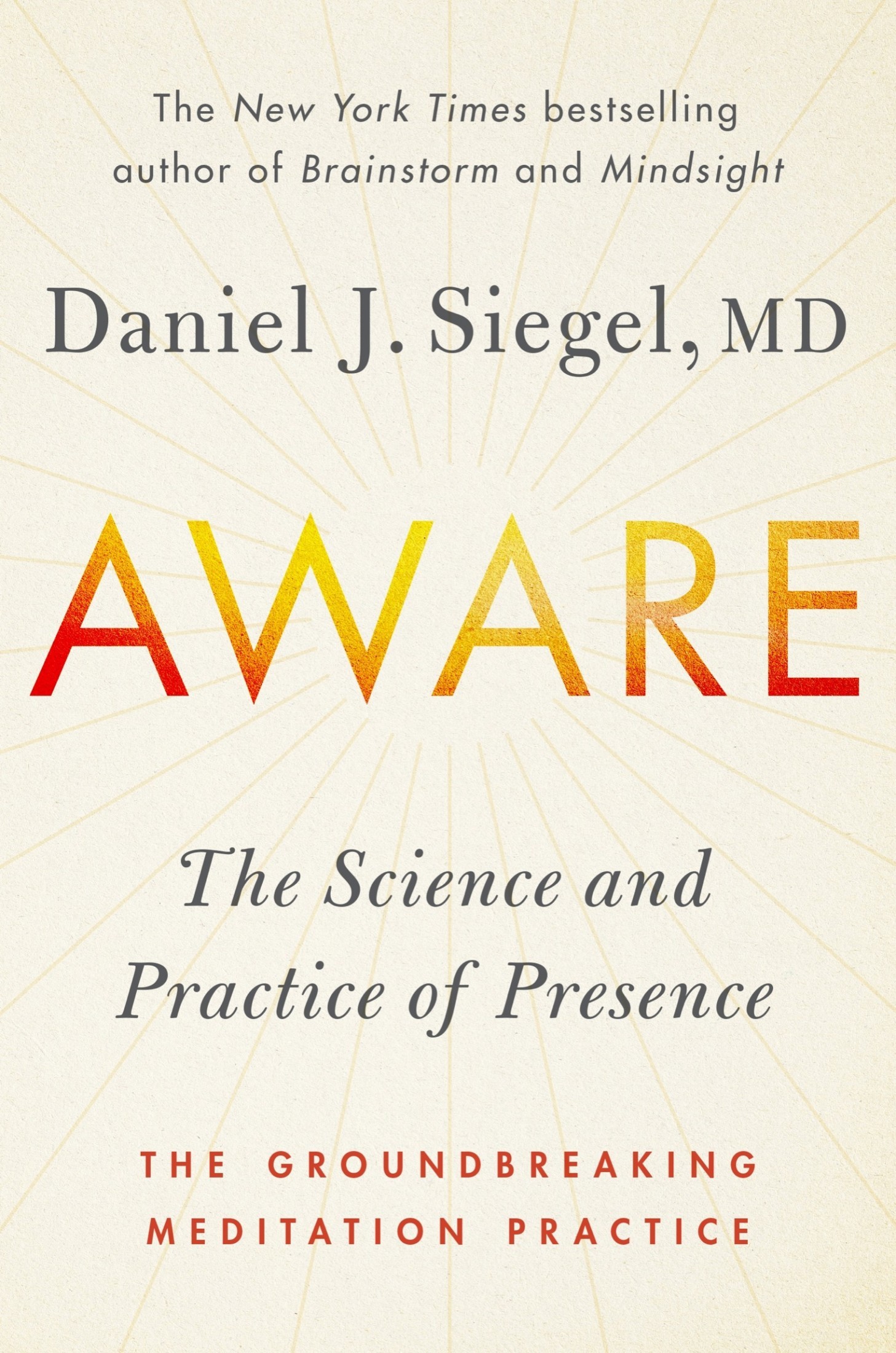 Aware: The Science and Practice of Presence--The Groundbreaking Meditation Practice