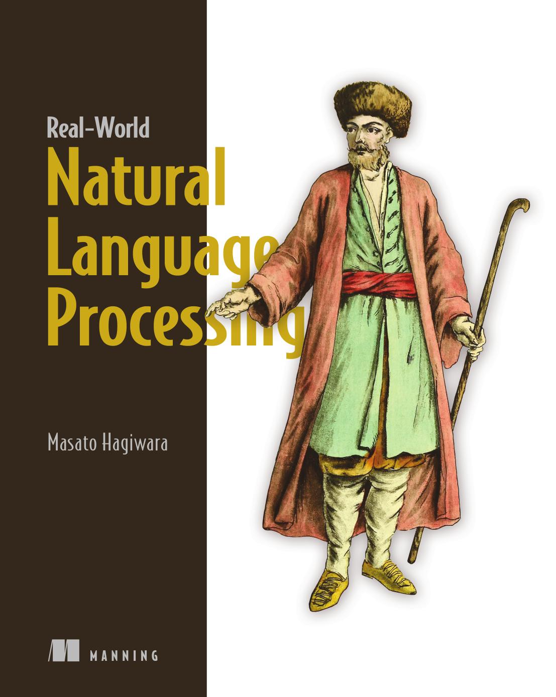 Real-World Natural Language Processing: Practical Applications With Deep Learning
