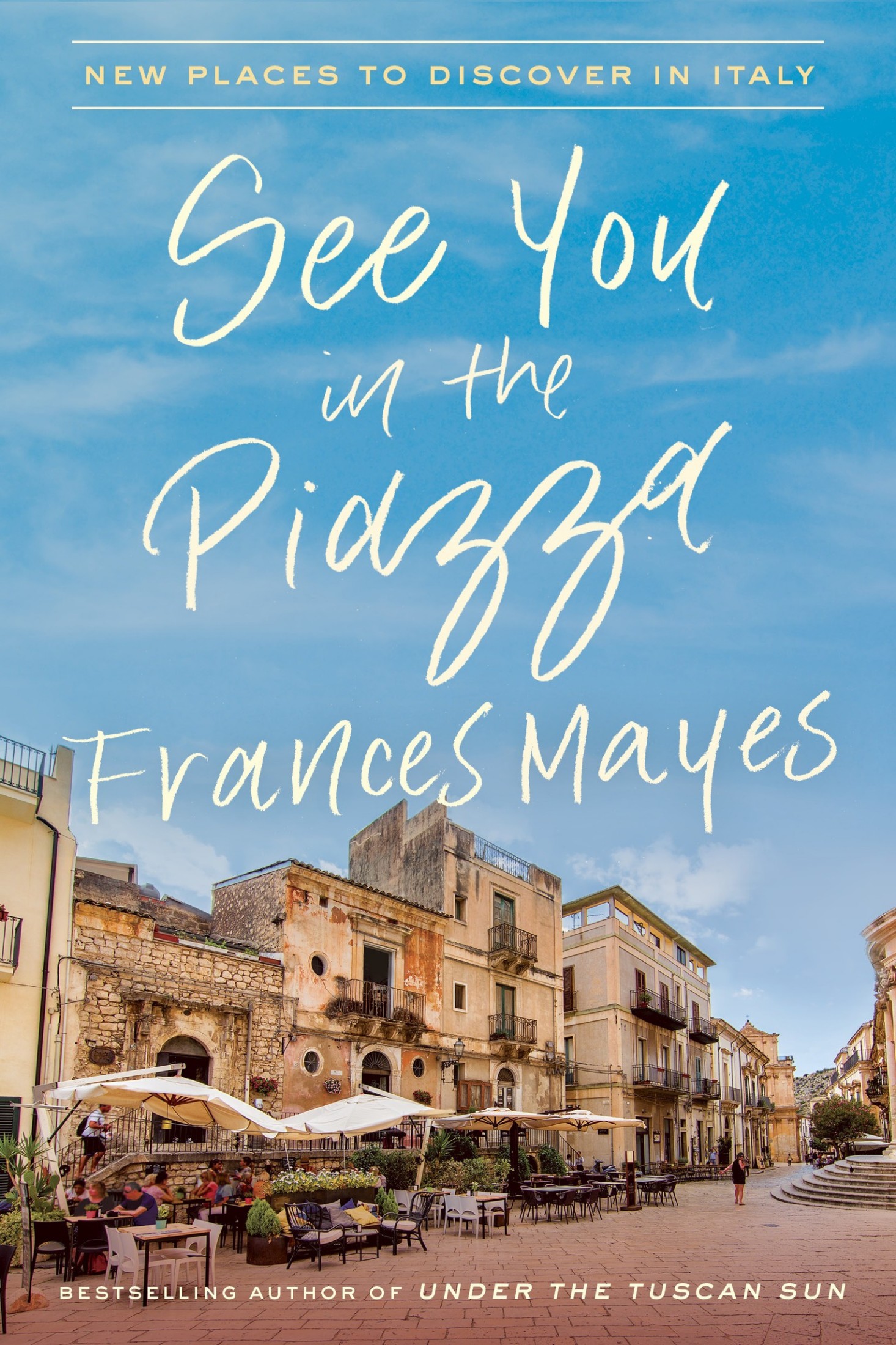 See You in the Piazza: New Places to Discover in Italy