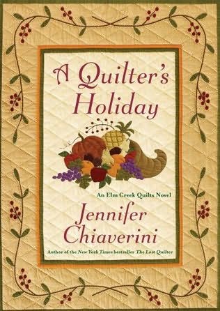 A Quilter's Holiday: An Elm Creek Quilts Novel