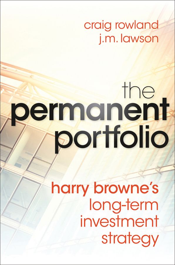 The Permanent Portfolio: Harry Browne's Long-Term Investment Strategy