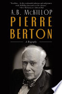 Pierre Berton: A Biography