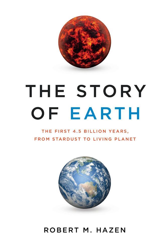 The Story of Earth: The First 4.5 Billion Years, From Stardust to Living Planet