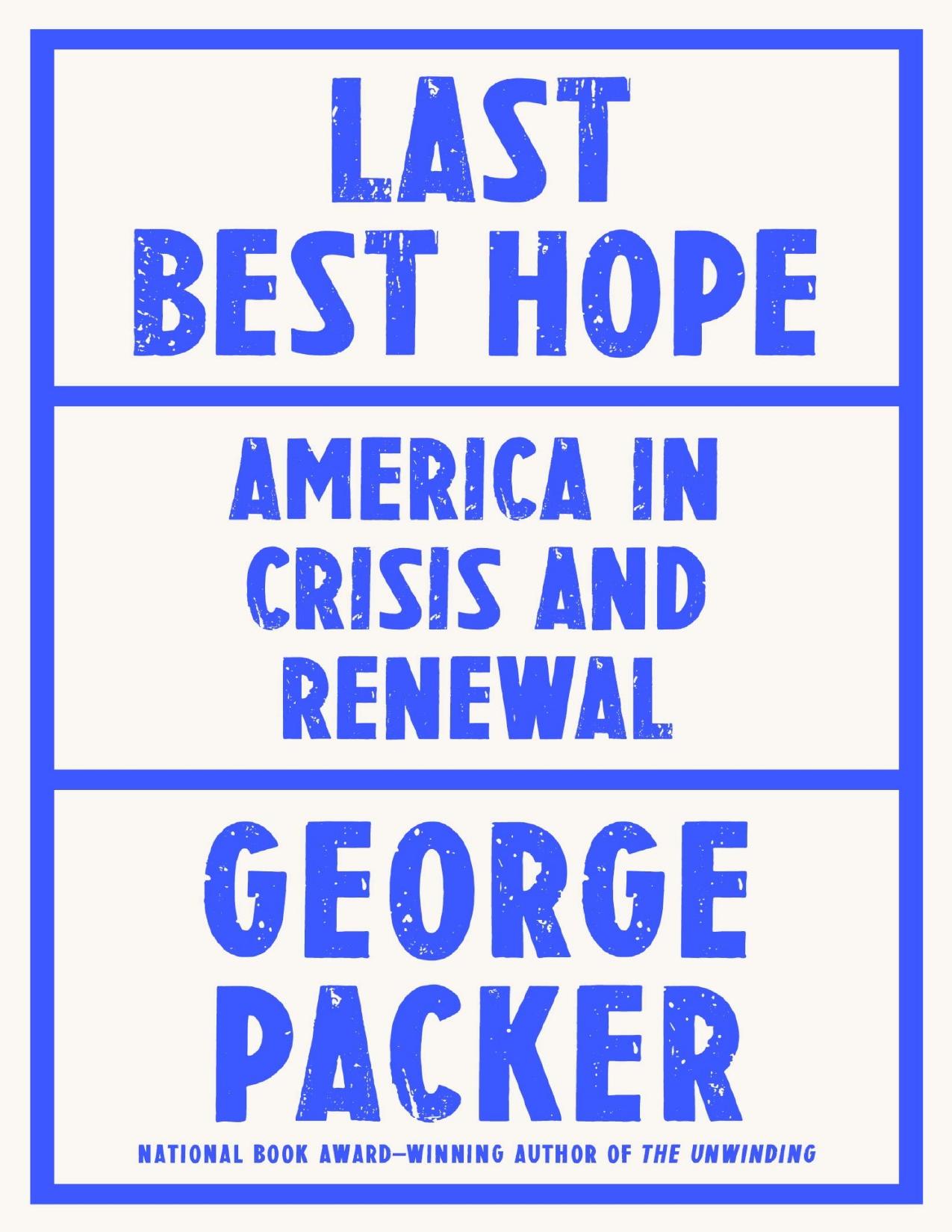 Last Best Hope: America in Crisis and Renewal