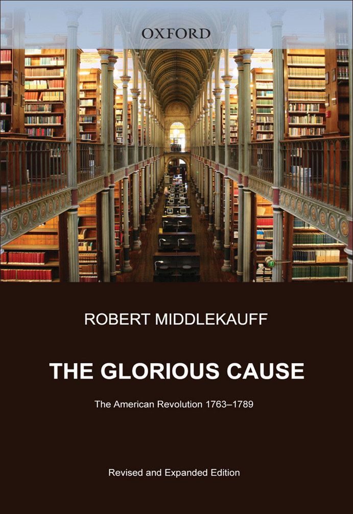 The Glorious Cause: The American Revolution, 1763-1789