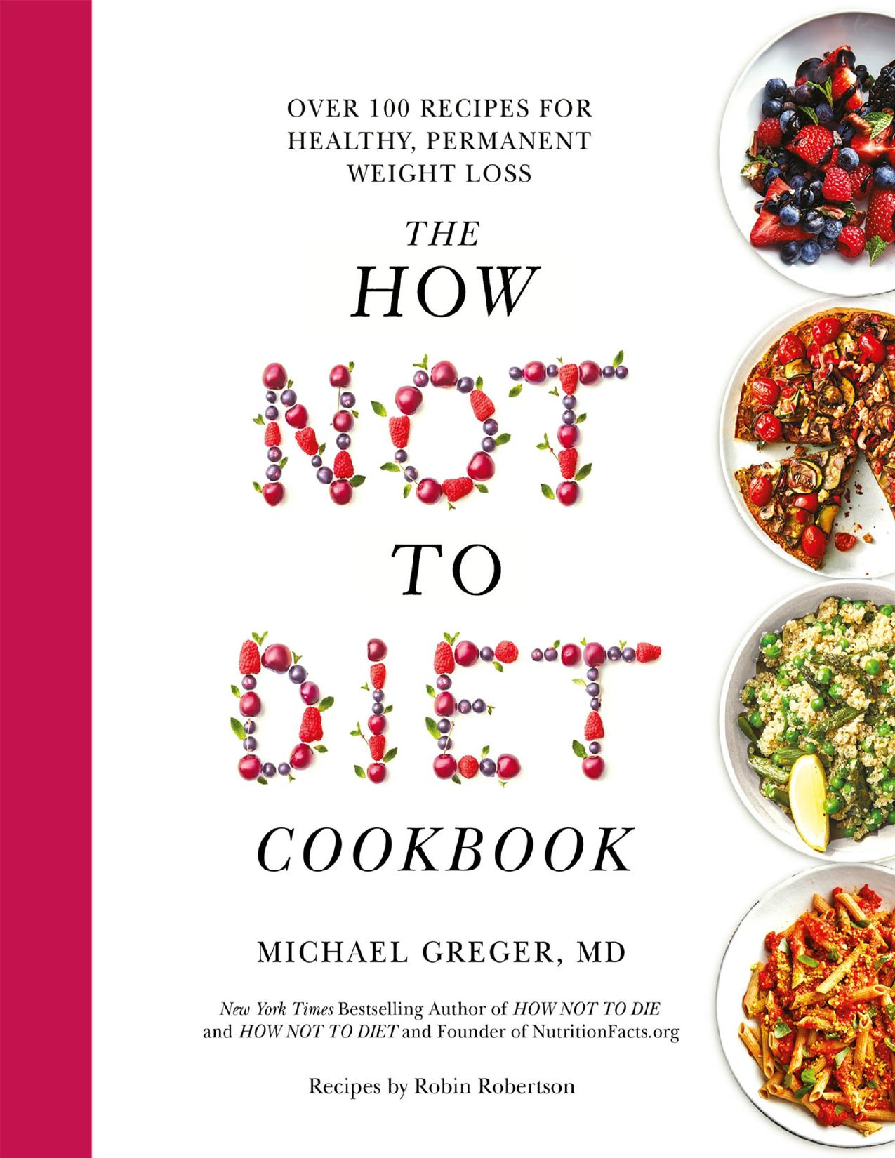The How Not to Diet Cookbook: 100+ Recipes for Healthy, Permanent Weight Loss