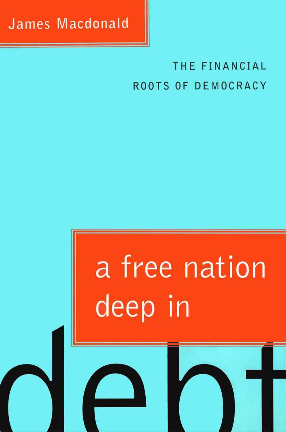 A Free Nation Deep in Debt: The Financial Roots of Democracy