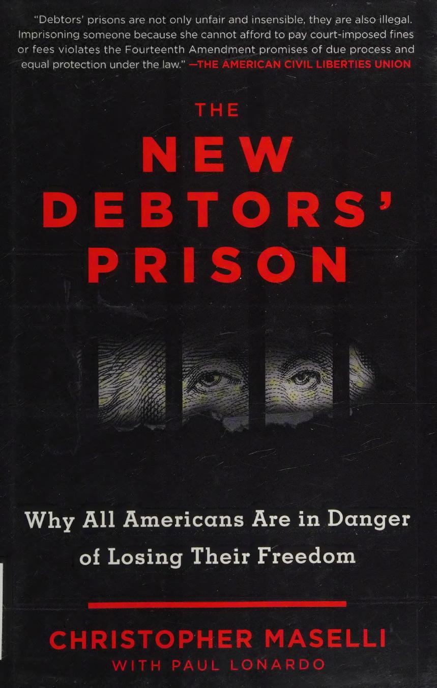 The New Debtors' Prison: Why All Americans Are in Danger of Losing Their Freedom