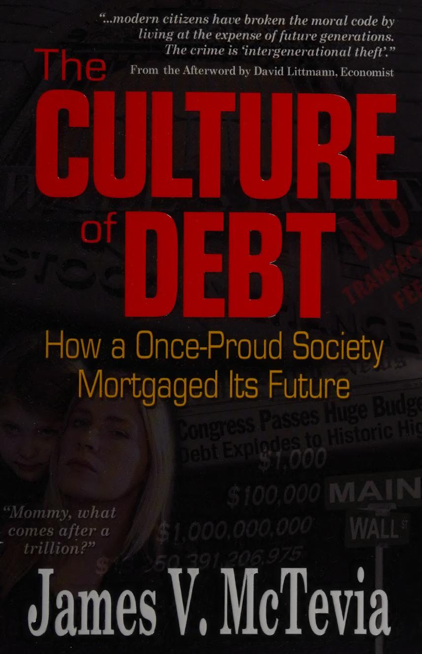 The Culture of Debt: How a Once-Proud Society Mortgaged Its Future