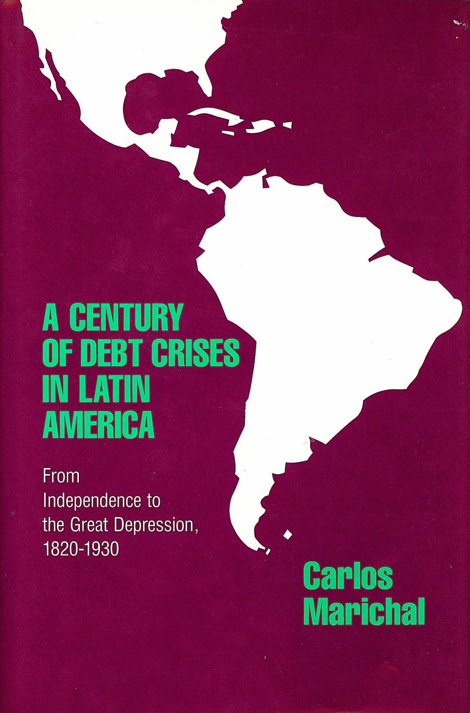 A Century of Debt Crises in Latin America: From Independence to the Great Depression, 1820-1930