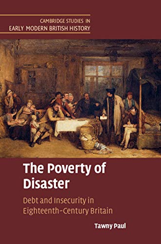 The Poverty of Disaster: Debt and Insecurity in Eighteenth-Century Britain
