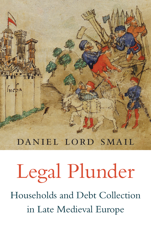 Legal Plunder: Households and Debt Collection in Late Medieval Europe