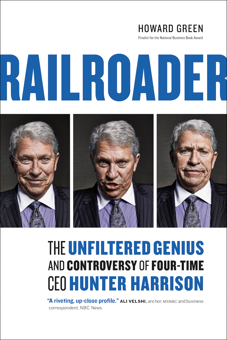 Railroader: The Unfiltered Genius and Controversy of Four-Time CEO Hunter Harrison