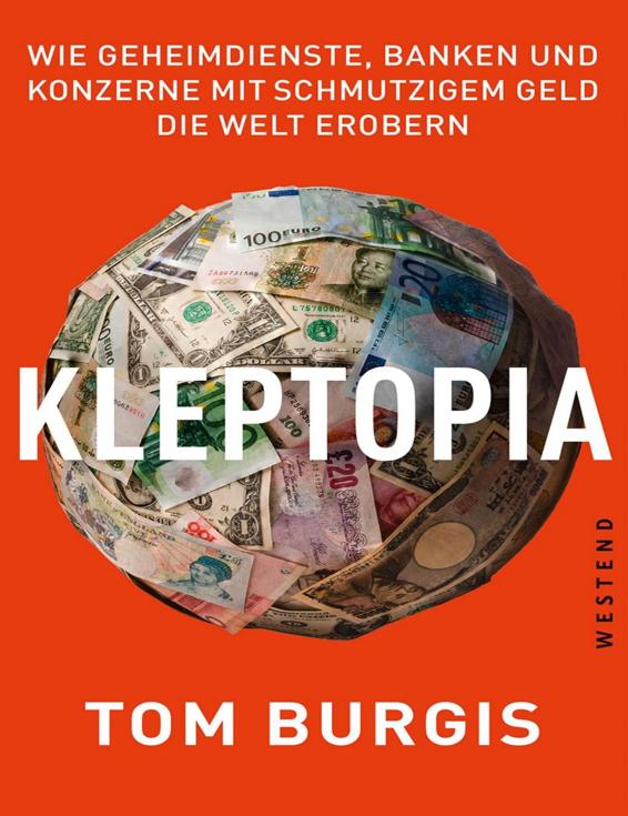 Kleptopia: How Dirty Money Is Conquering the World