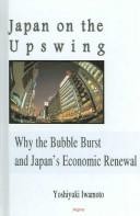 Japan on the Upswing: Why the Bubble Burst and Japan's Economic Renewal