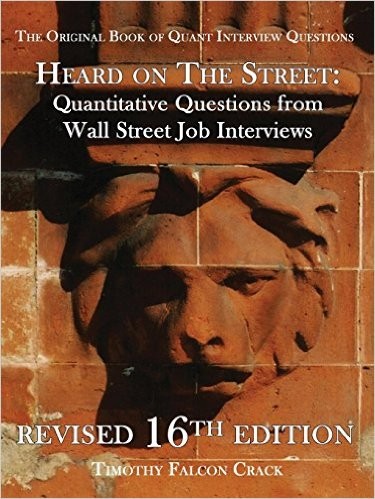 Heard on the Street: Quantitative Questions From Wall Street Job Interviews