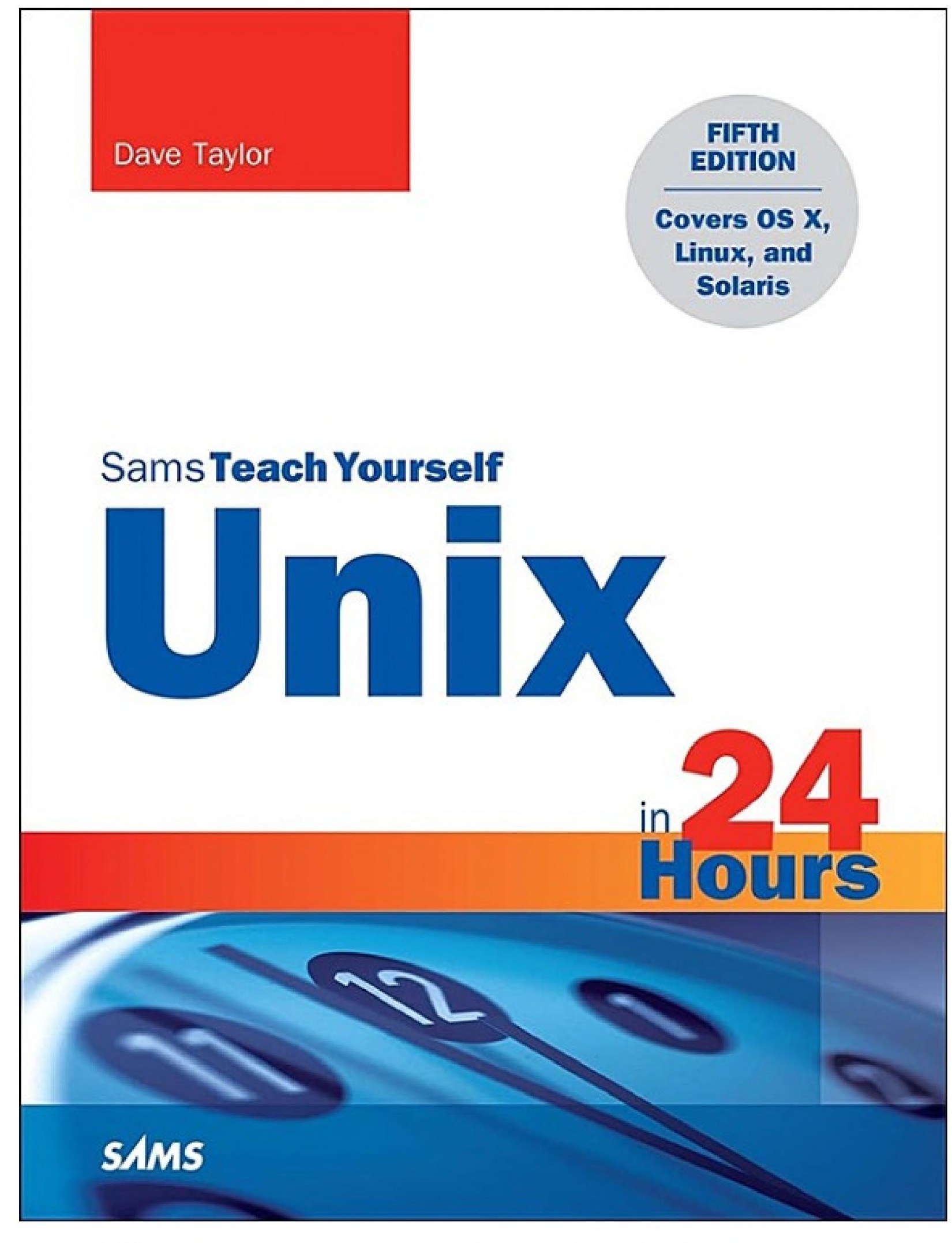 Unix in 24 Hours, Sams Teach Yourself: Covers OS X, Linux, and Solaris