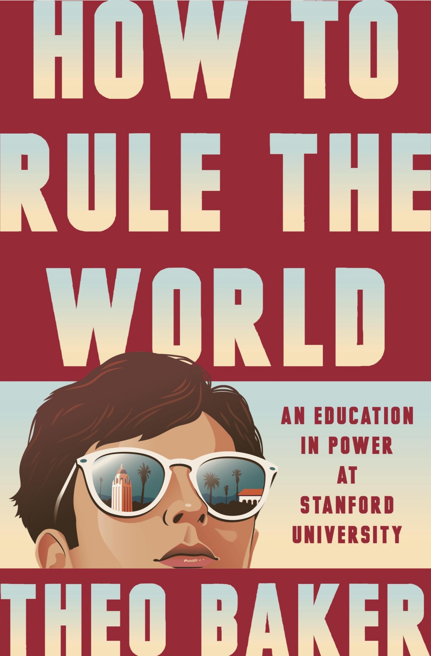How to Rule the World: An Education in Power at Stanford University