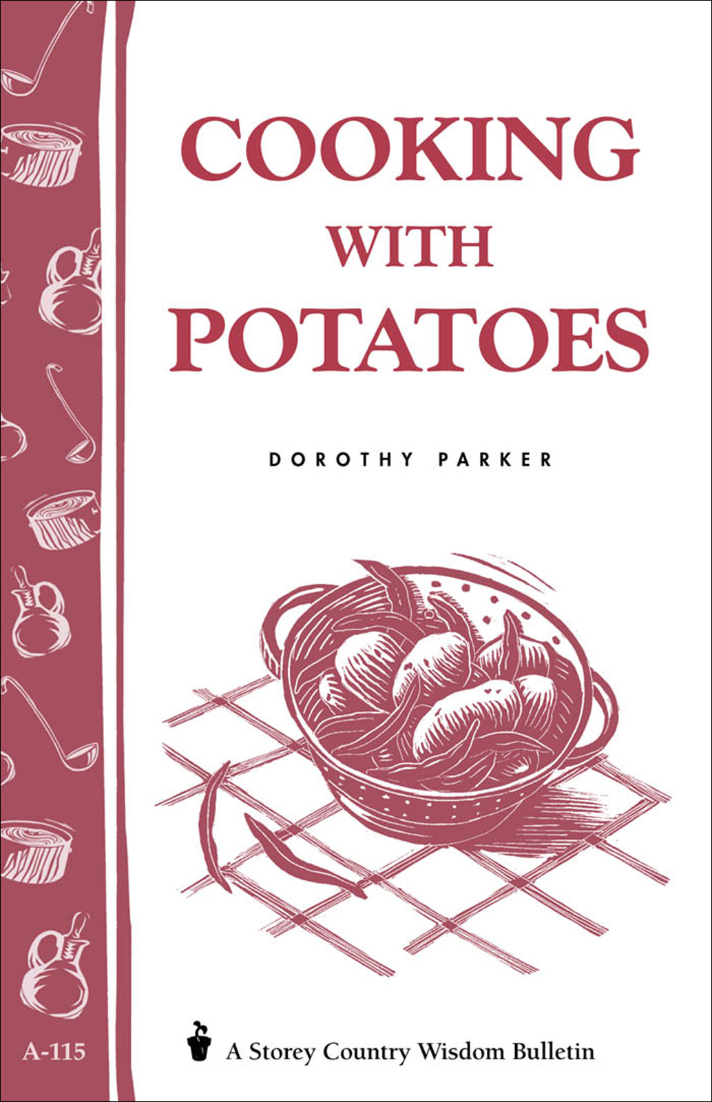 Cooking With Potatoes: Storey's Country Wisdom Bulletin A-115
