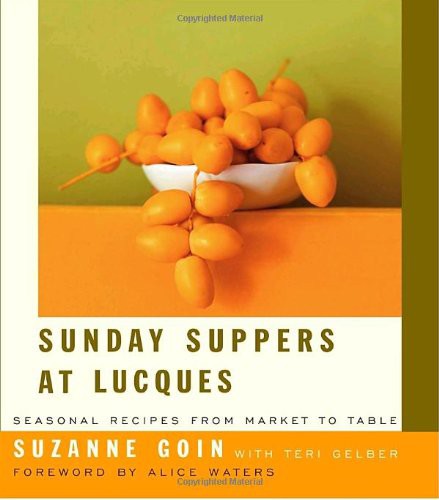 Sunday Suppers at Lucques: Seasonal Recipes From Market to Table